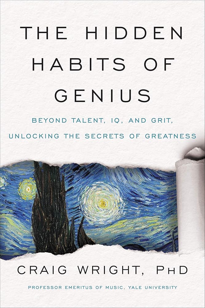 The Hidden Habits of Genius: Beyond Talent, IQ, and Grit―Unlocking the Secrets of Greatness cover image