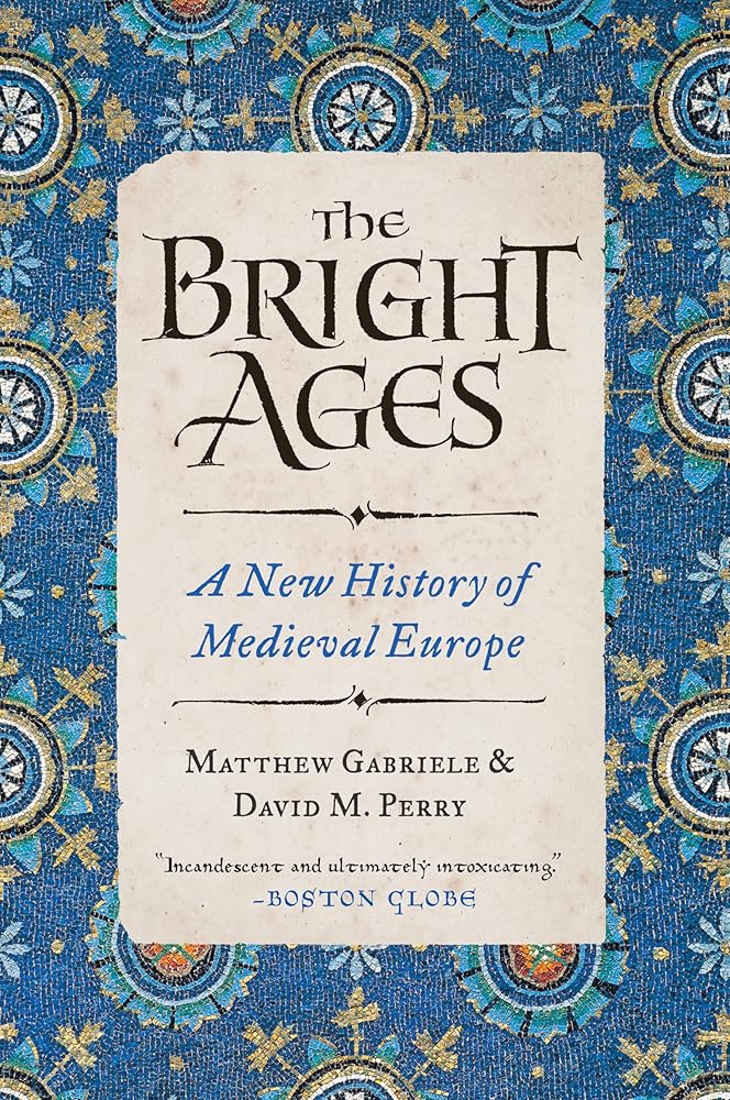 The Bright Ages: A New History of Medieval Europe cover image