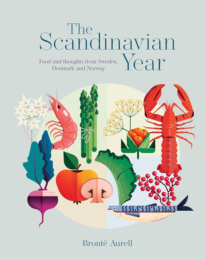 The Scandinavian Year: Food and thoughts from Sweden, Denmark and Norway cover image