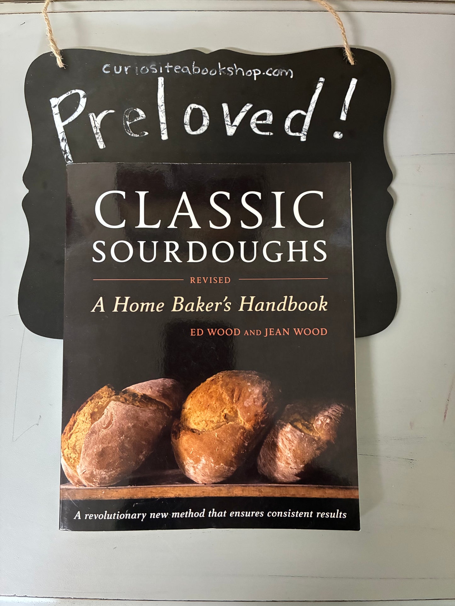 Preloved: Classic Sourdoughs, Revised: A Home Baker's Handbook