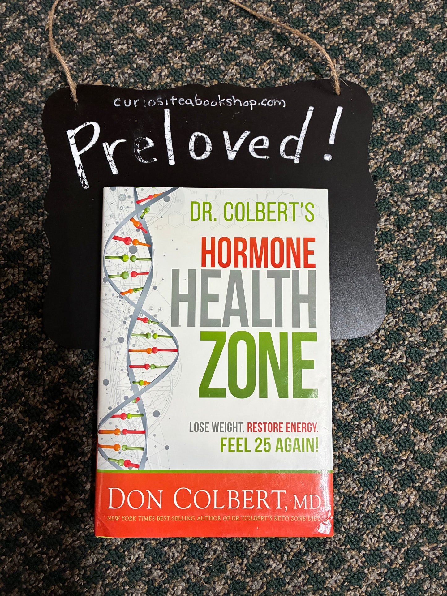 Preloved: Dr. Colbert's Hormone Health Zone: Lose Weight, Restore Energy, Feel 25 Again!