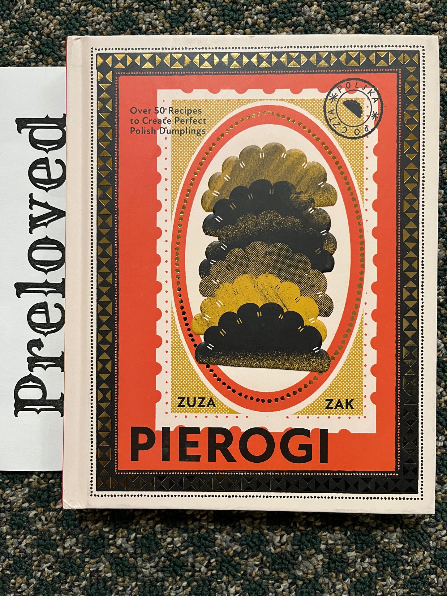 Preloved: Pierogi: Over 50 Recipes to Create Perfect Polish Dumplings