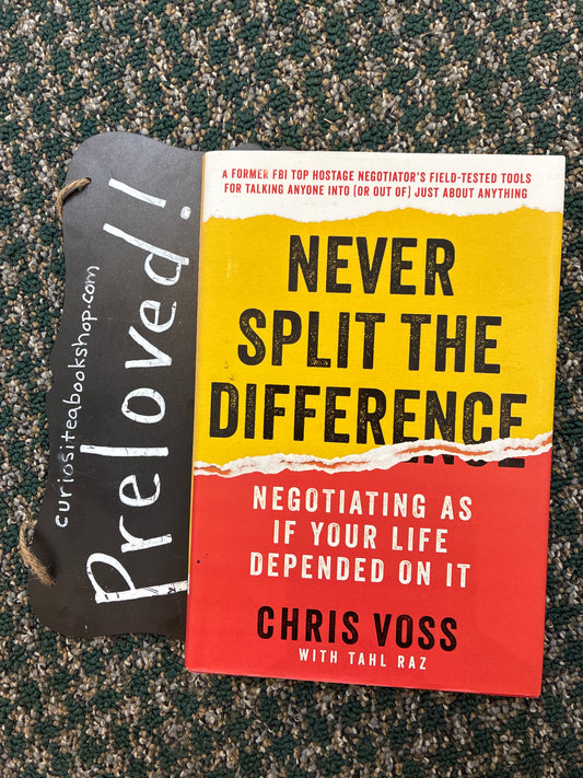 Preloved: Never Split the Difference: Negotiating As If Your Life Depended On It