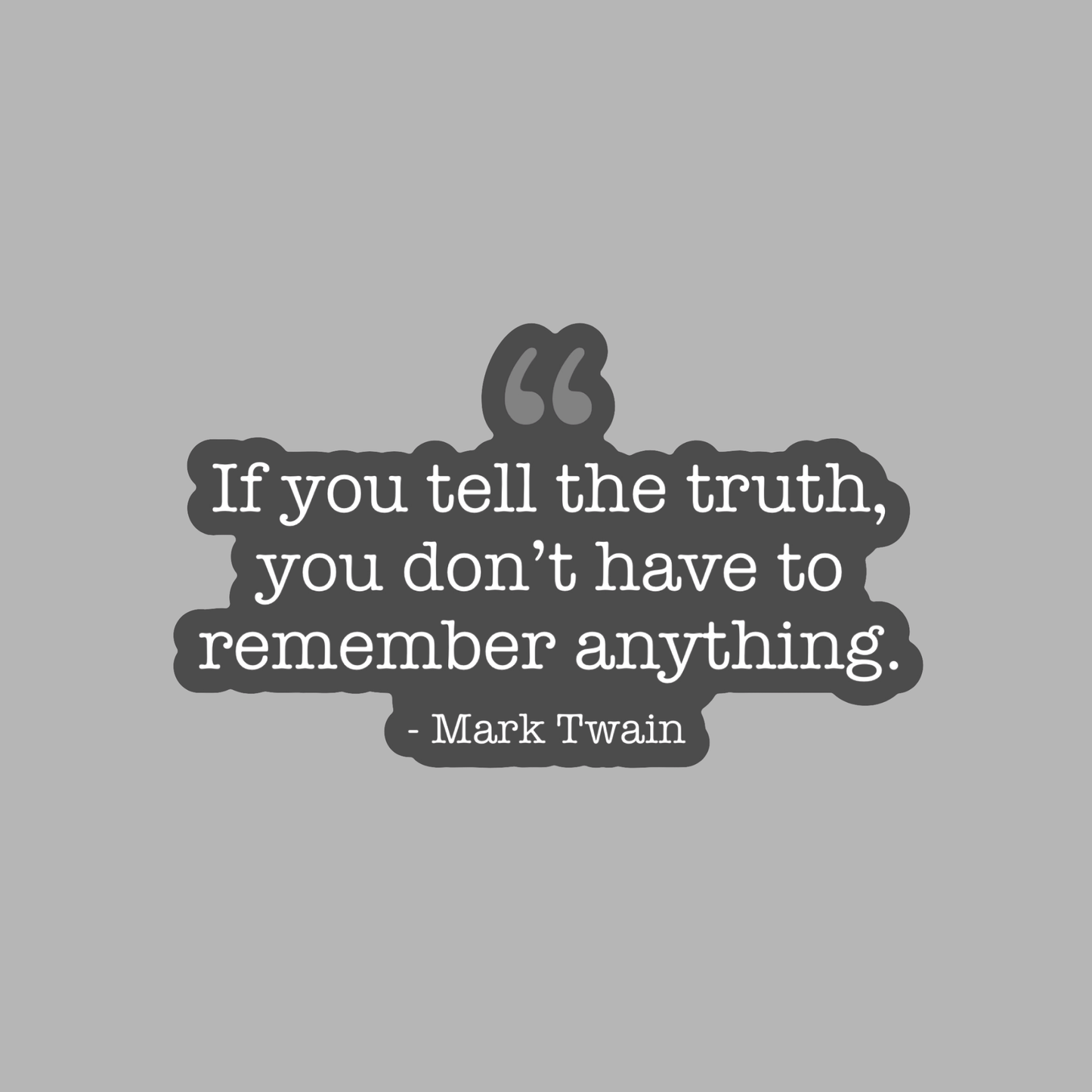 "Tell the Truth" Mark Twain Quote - Vinyl Sticker