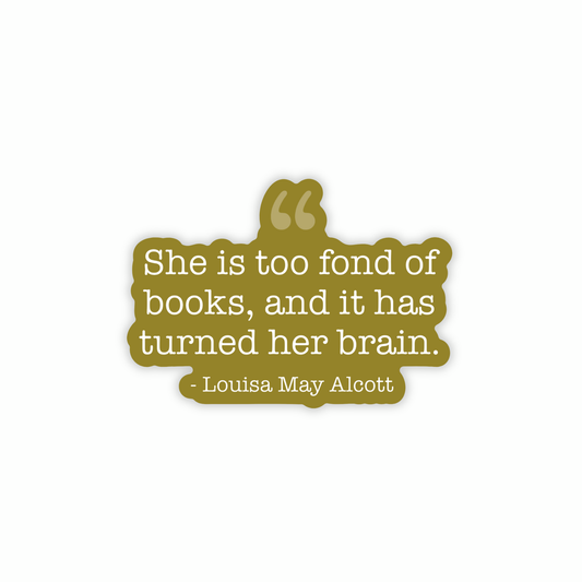 "Fond of Books" Louisa May Alcott Quote - Vinyl Sticker