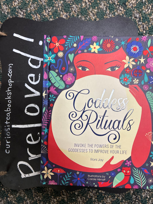 Preloved: Goddess Rituals: Invoke the Powers of the Goddesses to Improve Your Life