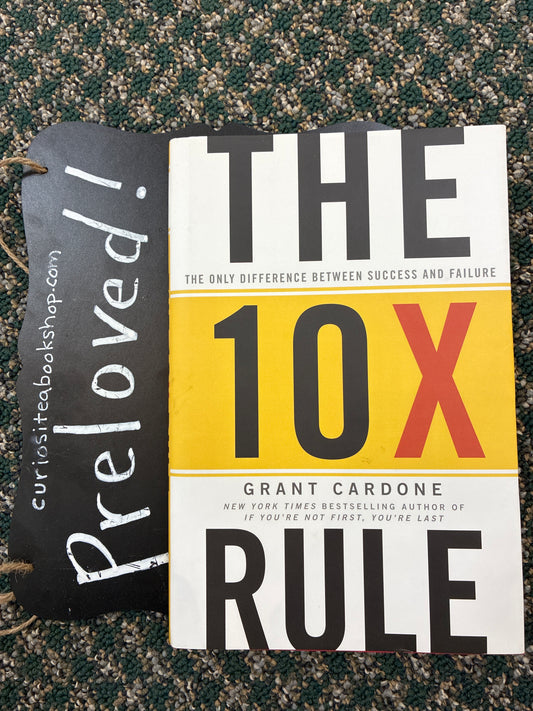Preloved: The 10X Rule: The Only Difference Between Success and Failure
