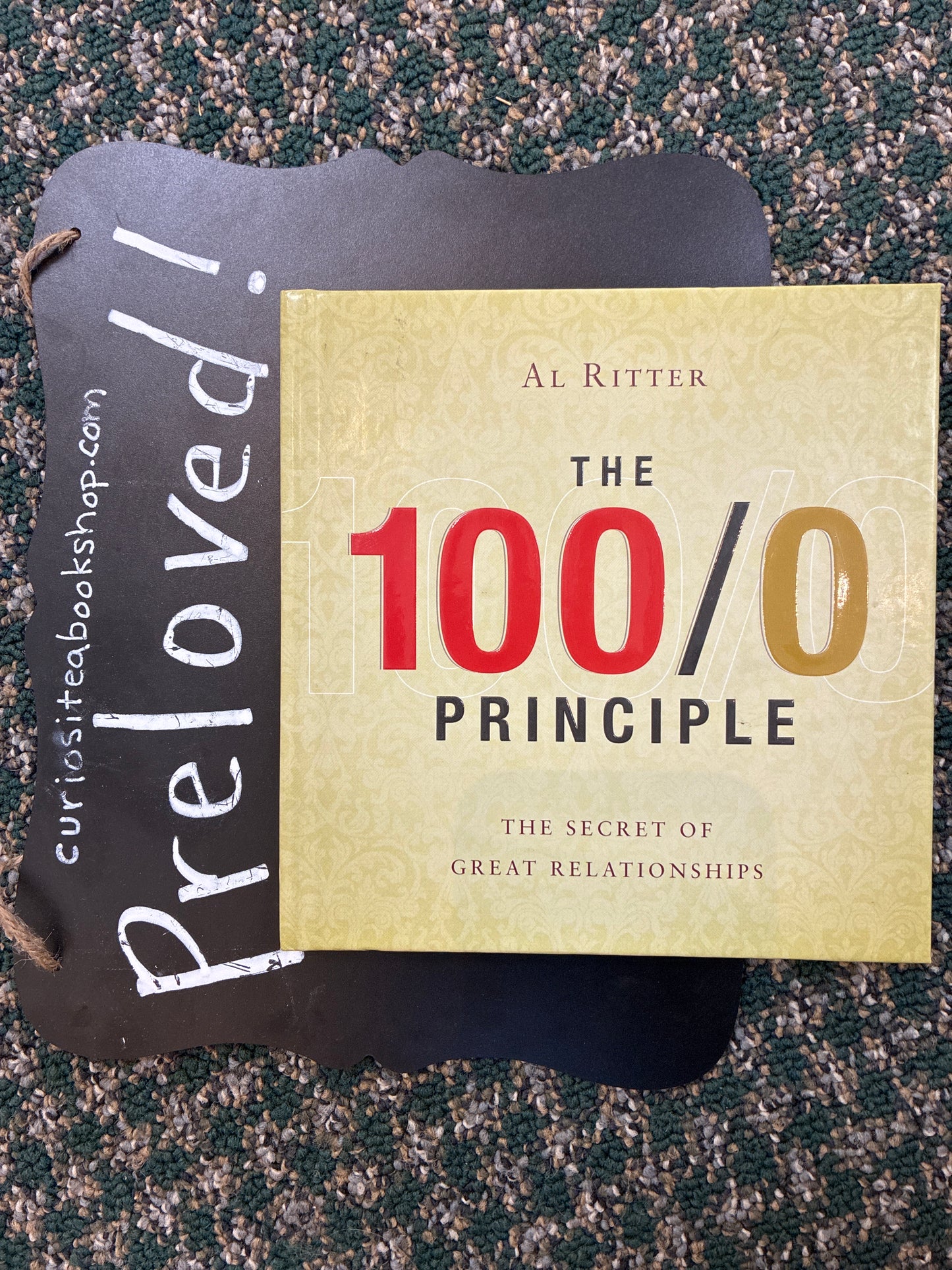 Preloved: The 100/0 Principle: The Secret of Great Relationships [Hardcover] by Al Ritter