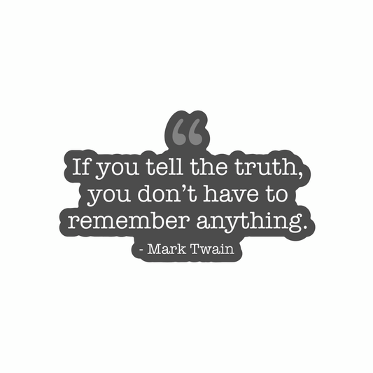 "Tell the Truth" Mark Twain Quote - Vinyl Sticker
