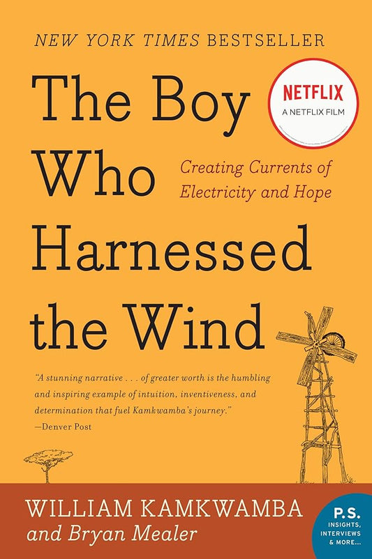 The Boy Who Harnessed the Wind: Creating Currents of Electricity and Hope (P.S.) cover image