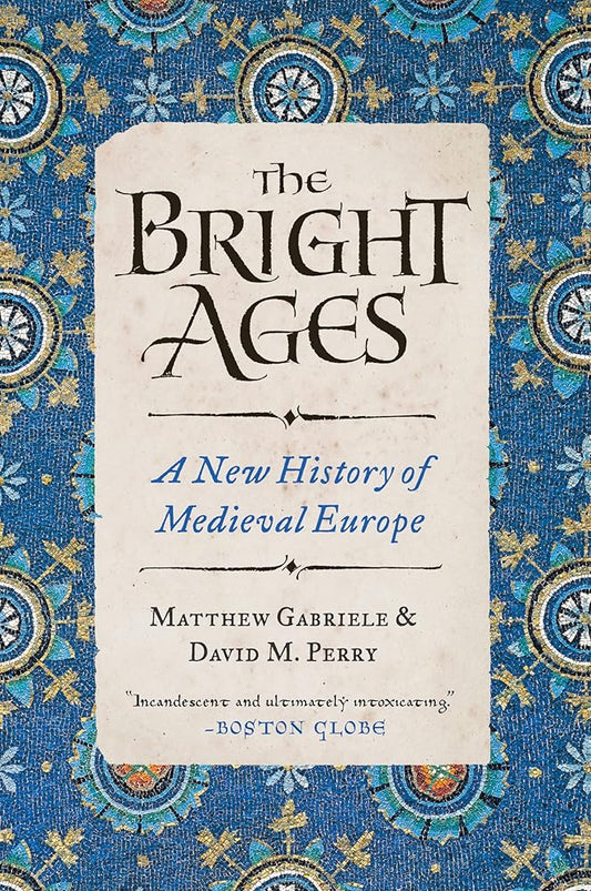 The Bright Ages: A New History of Medieval Europe cover image