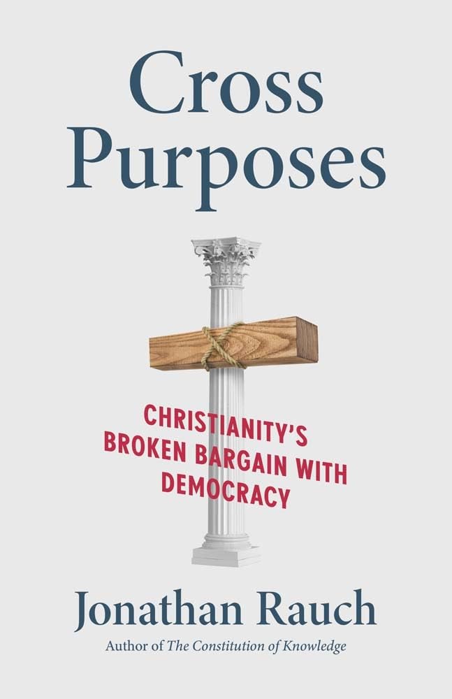 Cross Purposes: Christianity's Broken Bargain with Democracy cover image