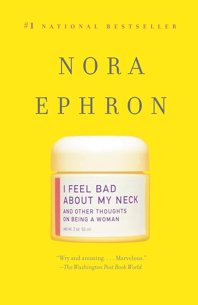 I Feel Bad About My Neck: And Other Thoughts on Being a Woman cover image