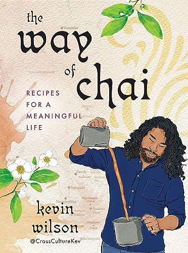 The Way of Chai: Recipes for a Meaningful Life