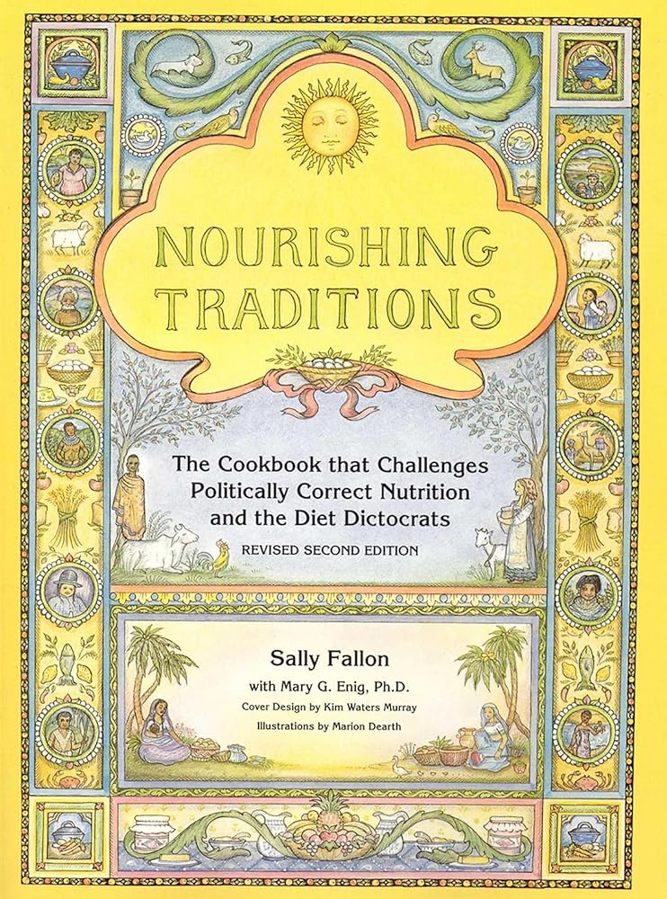 Nourishing Traditions: The Cookbook that Challenges Politically Correct Nutrition and the Diet Dictocrats cover image
