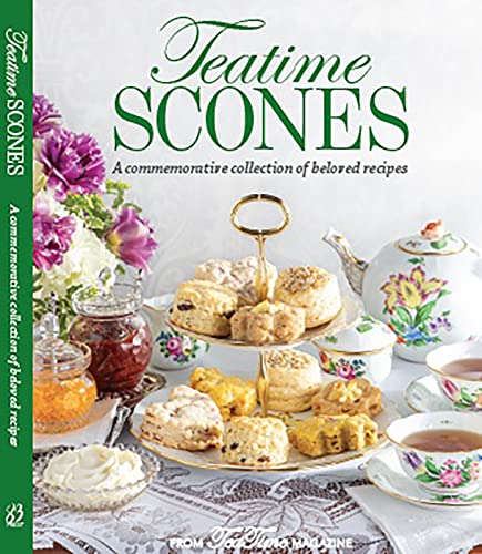 Teatime Scones: From the editors of Teatime Magazine