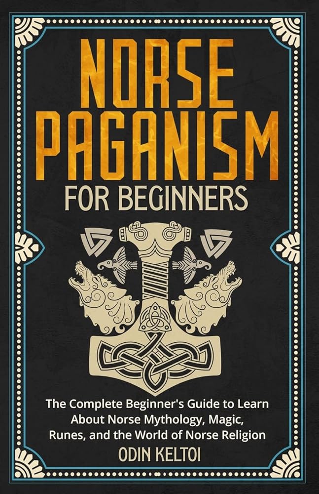 Norse Paganism for Beginners: The Complete Beginner's Guide to Learn About Norse Mythology, Magic, Runes, and the World of Norse Religion cover image
