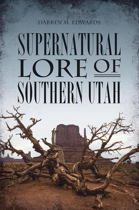 Supernatural Lore of Southern Utah (American Legends) cover image