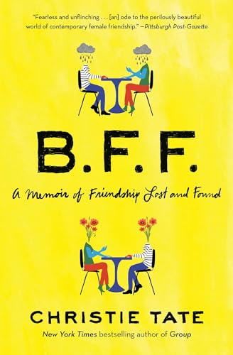 BFF: A Memoir of Friendship Lost and Found