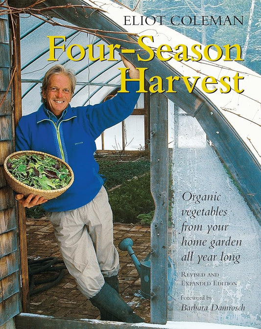 Four-Season Harvest: Organic Vegetables from Your Home Garden All Year Long, 2nd Edition cover image