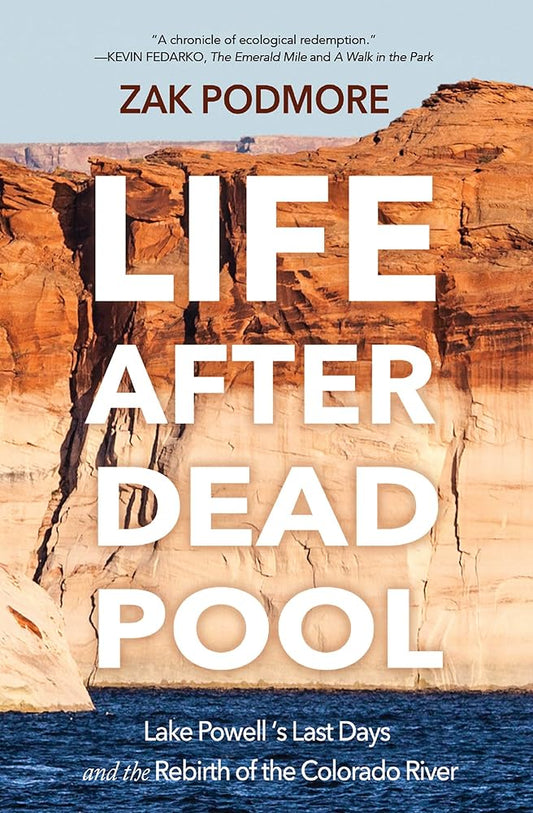Life After Dead Pool: Lake Powell's Last Days and the Rebirth of the Colorado River cover image