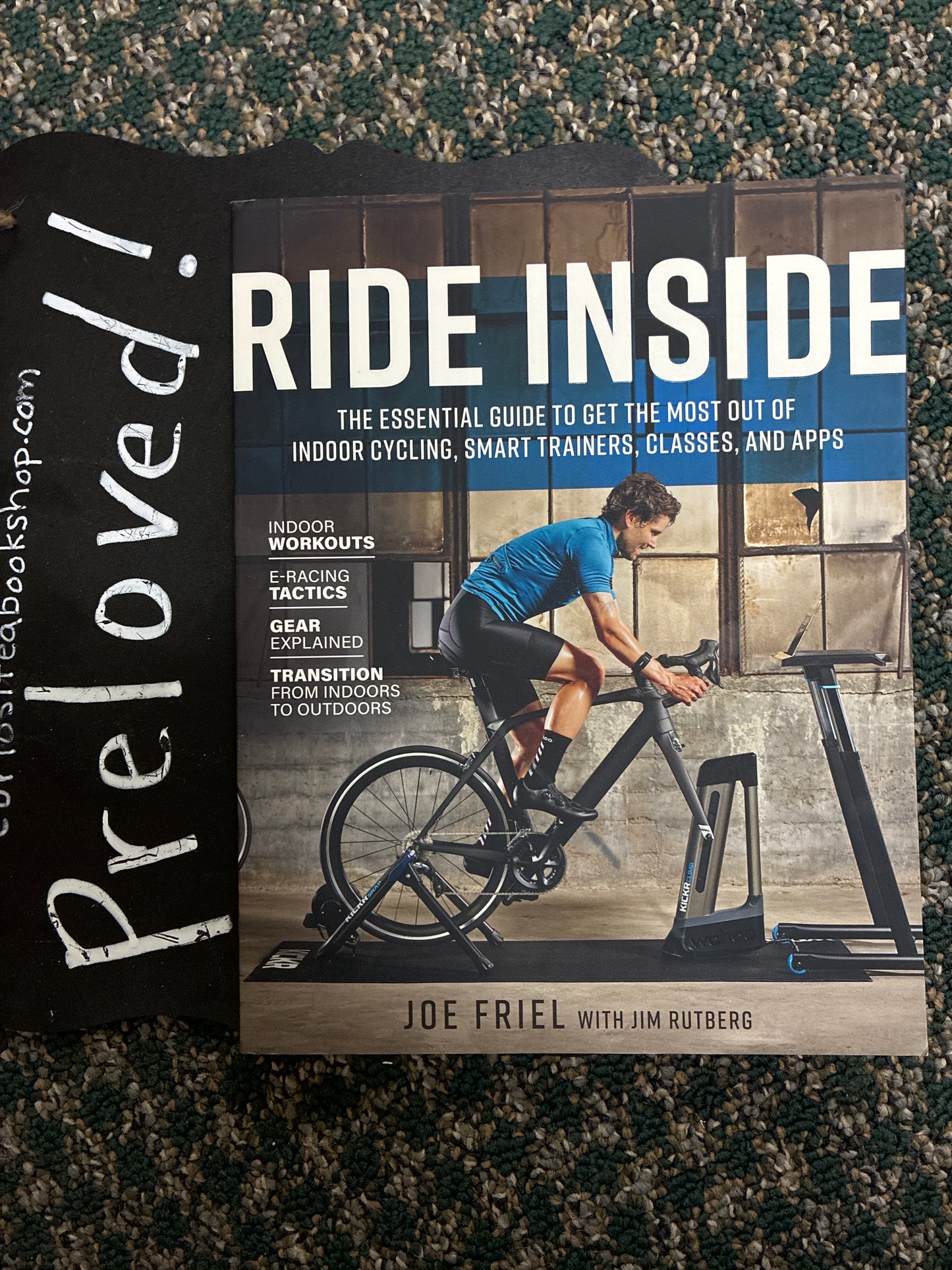 Preloved: Ride Inside: The Essential Guide to Get the Most Out of Indoor Cycling, Smart Trainers, Classes, and Apps