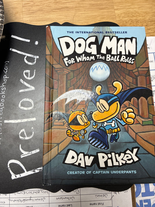 Preloved: Dog Man: For Whom the Ball Rolls: From the Creator of Captain Underpants (Dog Man #7) (Copy)