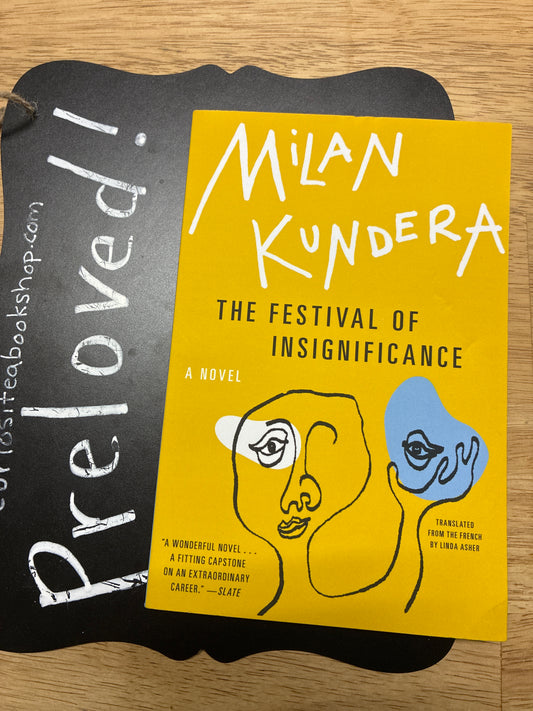 Preloved: The Festival of Insignificance: A Czech Philosophical Comedy by Milan Kundera – Contemporary Existential Fiction