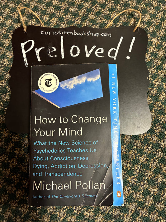 Preloved: How to Change Your Mind: What the New Science of Psychedelics Teaches Us About Consciousness, Dying, Addiction, Depression, and Transcendence