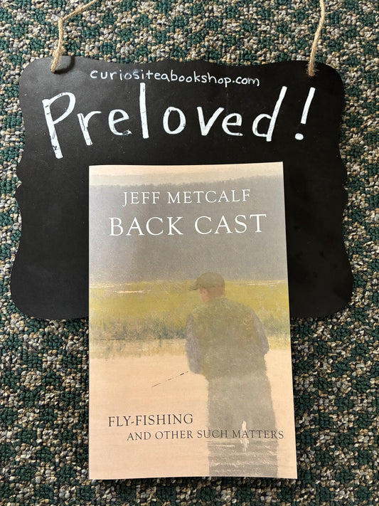Preloved: Back Cast: Fly-Fishing and Other Such Matters