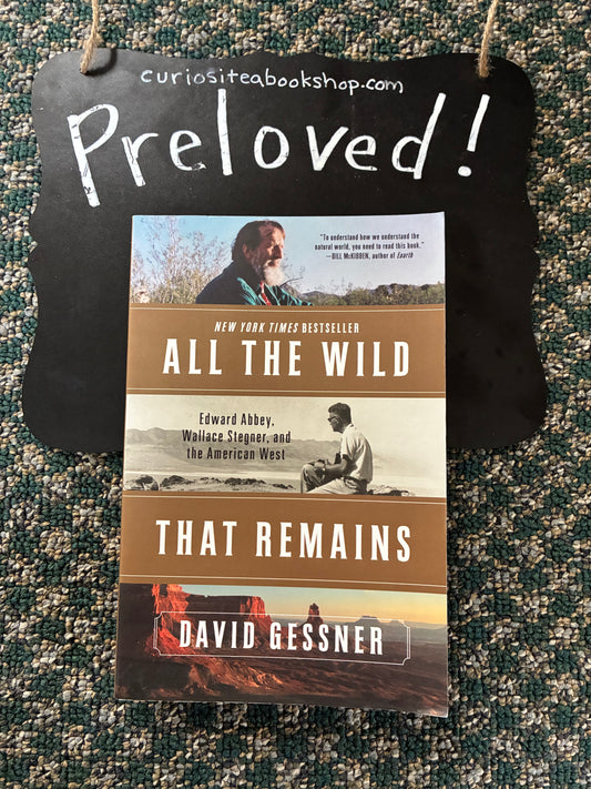 Preloved: All The Wild That Remains: Edward Abbey, Wallace Stegner, and the American West