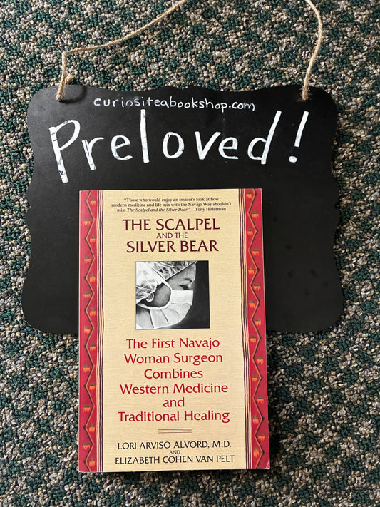 Preloved: The Scalpel and the Silver Bear: The First Navajo Woman Surgeon Combines Western Medicine and Traditional Healing
