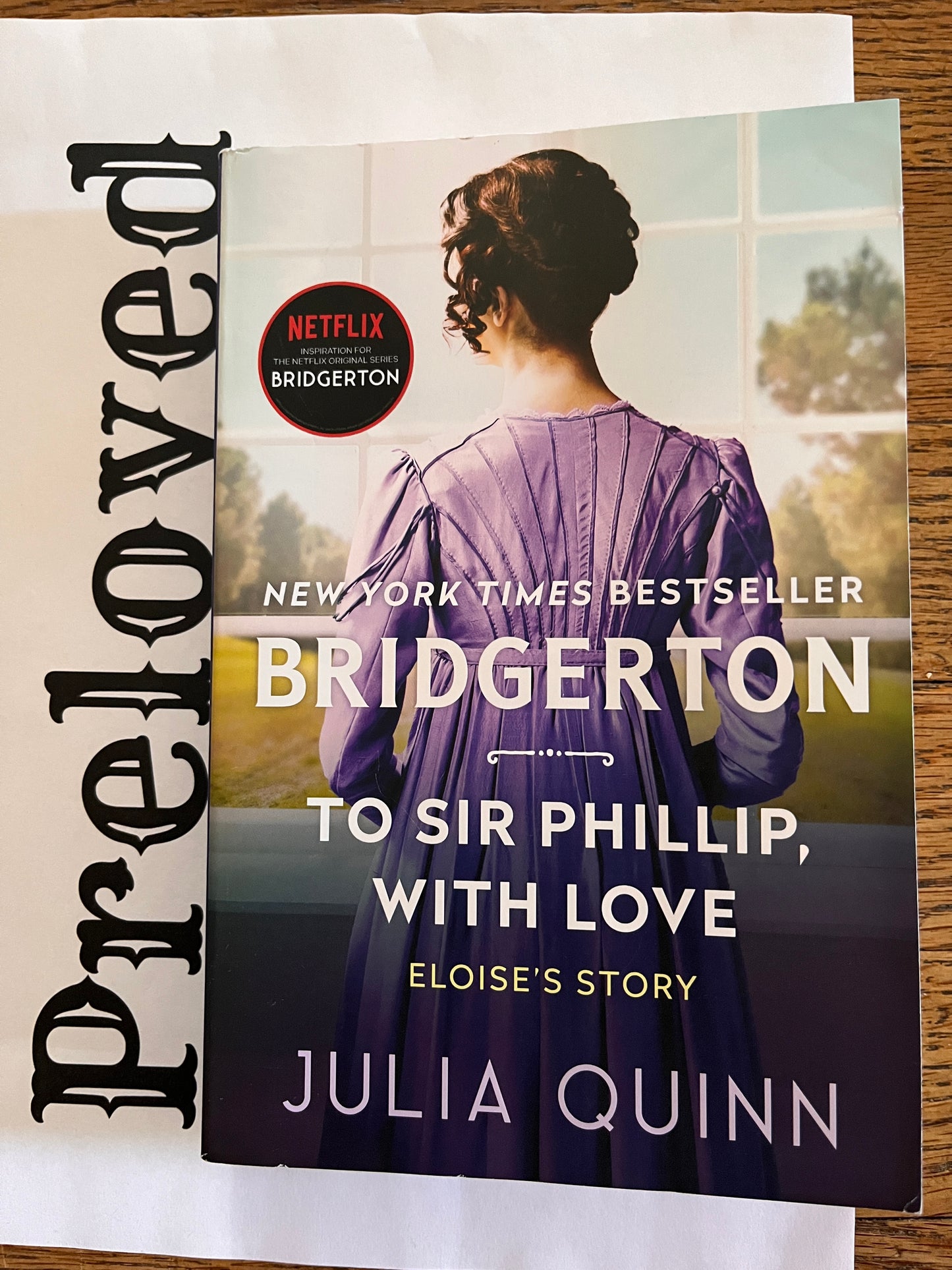 Preloved: To Sir Phillip, With Love: Two beloved Bridgerton novels in one beautiful collector's edition featuring sprayed edges and foil iconography. (Bridgertons, 5)