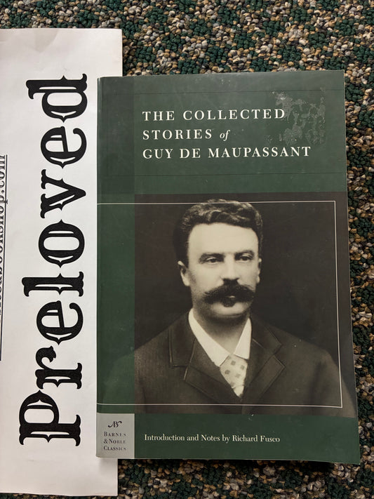 Preloved: Collected Stories of Guy de Maupassant (Barnes & Noble Classics Series)