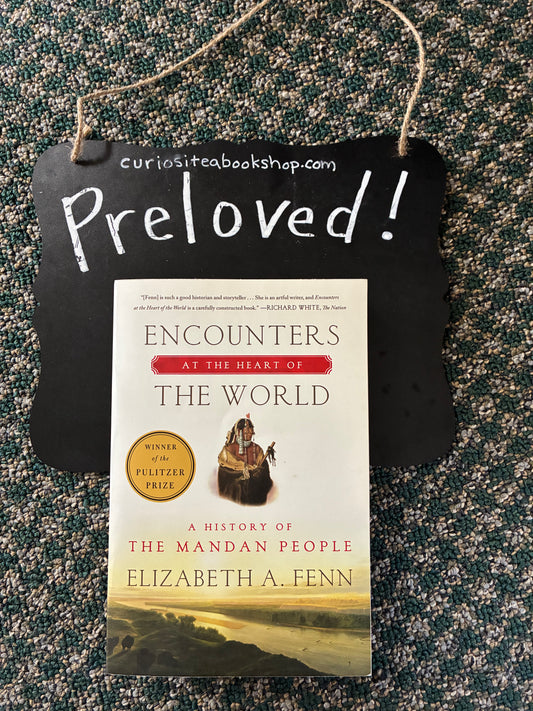 Preloved: Encounters at the Heart of the World: A History of the Mandan People