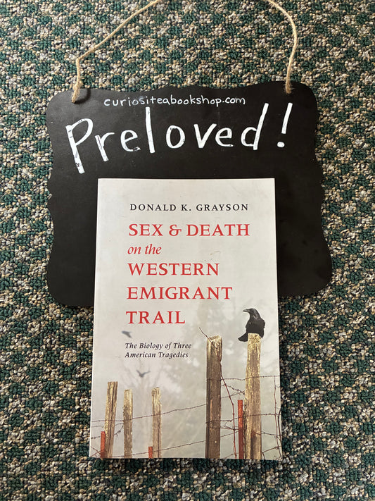 Preloved: Sex and Death on the Western Emigrant Trail: The Biology of Three American Tragedies