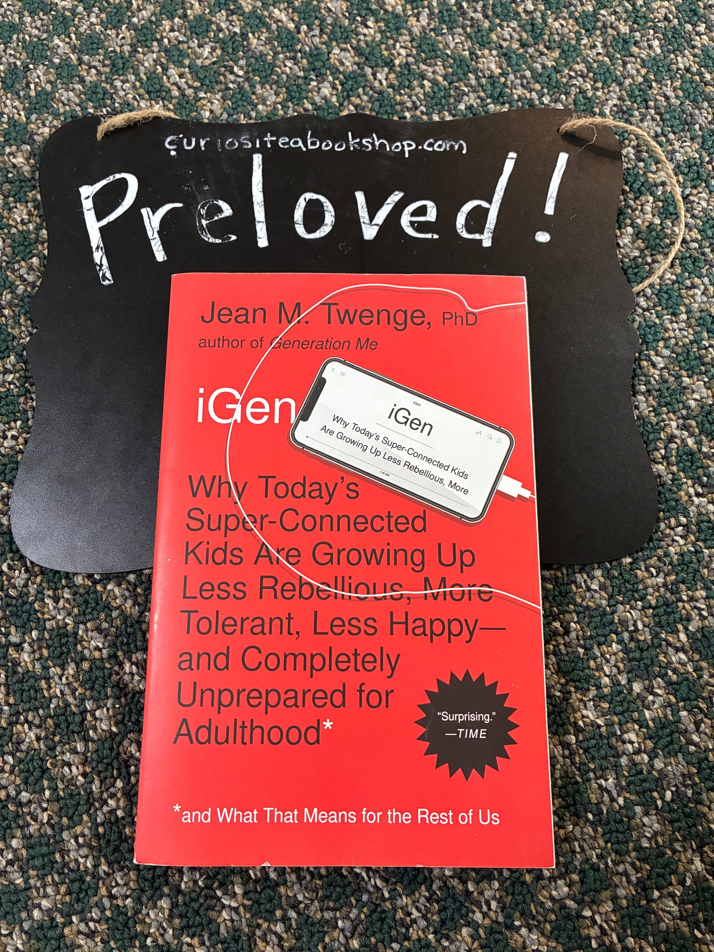 Preloved: iGen: Why Today's Super-Connected Kids Are Growing Up Less Rebellious, More Tolerant, Less Happy--and Completely Unprepared for Adulthood--and What That Means for the Rest of Us