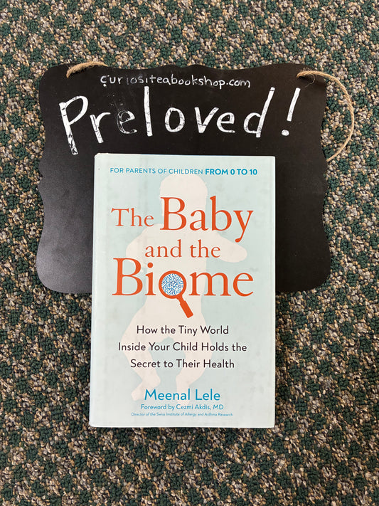 Preloved: The Baby and the Biome: How the Tiny World Inside Your Child Holds the Secret to Their Health
