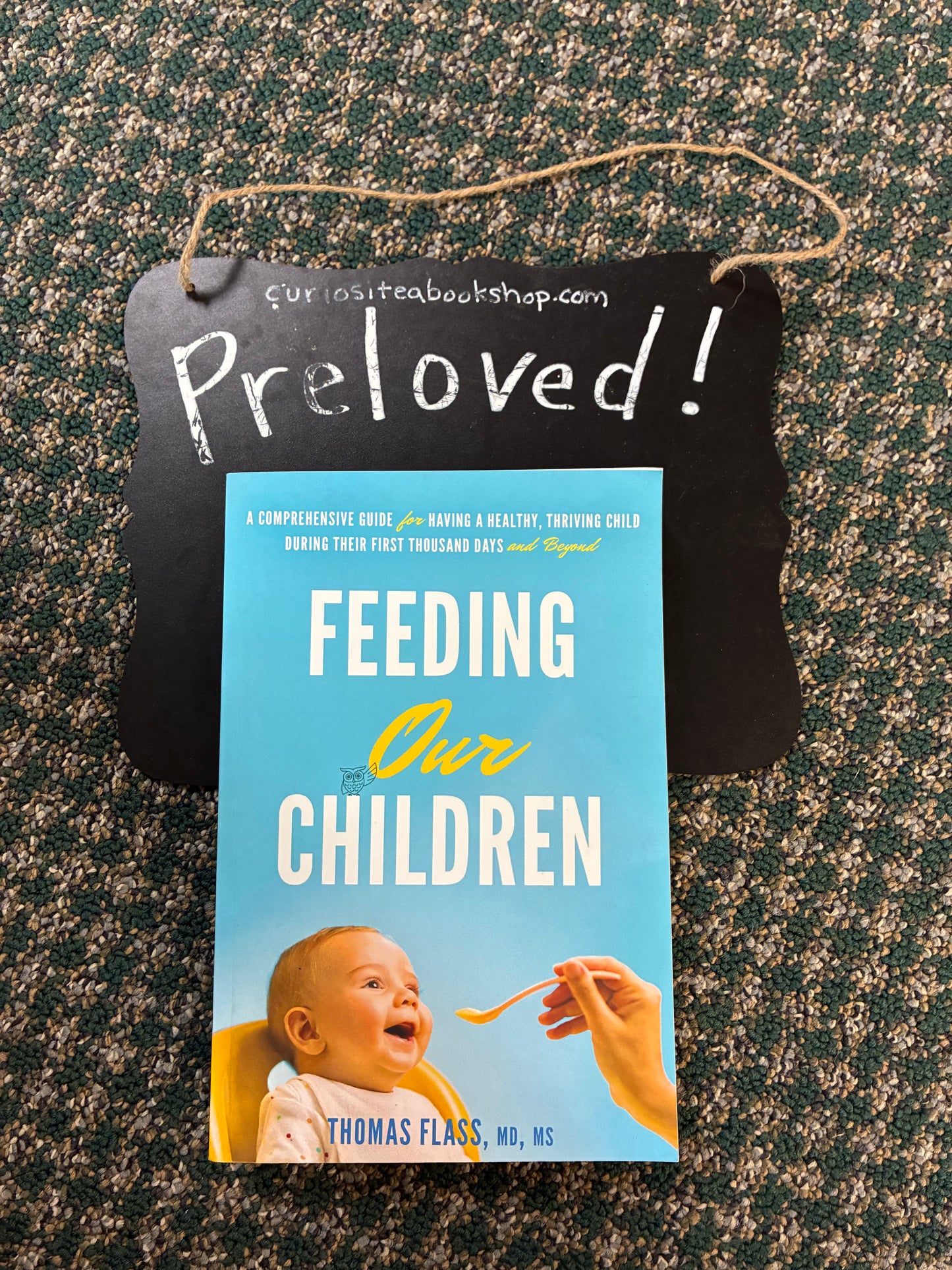 Preloved: Feeding Our Children: A Comprehensive Guide For Having A Healthy Thriving Child During Their First Thousand Days And Beyond