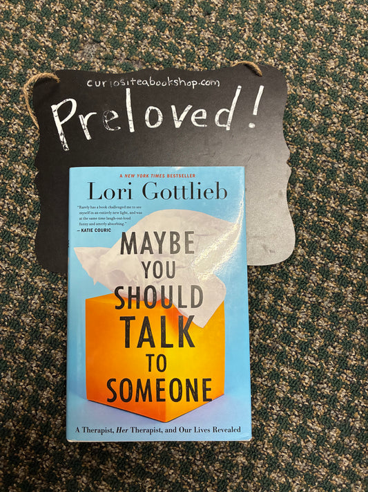 Preloved: Maybe You Should Talk To Someone: A Therapist, HER Therapist, and Our Lives Revealed