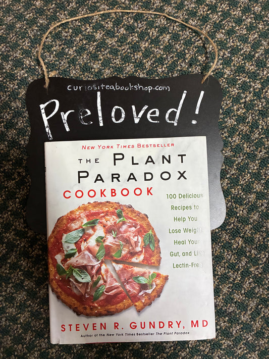 Preloved: The Plant Paradox Cookbook: 100 Delicious Recipes to Help You Lose Weight, Heal Your Gut, and Live Lectin-Free (The Plant Paradox, 2)