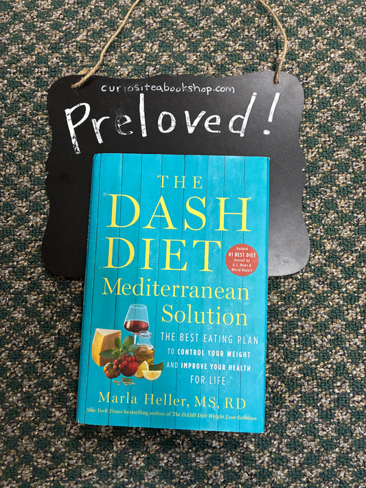 Preloved: The DASH Diet Mediterranean Solution: The Best Eating Plan to Control Your Weight and Improve Your Health for Life (A DASH Diet Book)