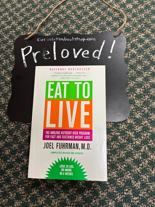 Preloved: Eat to Live: The Amazing Nutrient-Rich Program for Fast and Sustained Weight Loss, Revised Edition